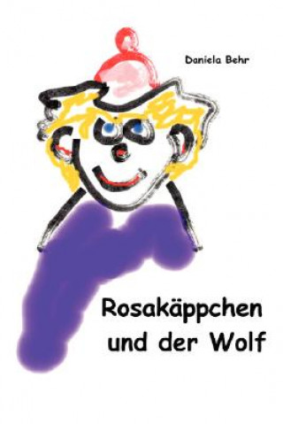 Книга Rosakappchen Und Der Wolf Daniela Behr