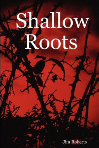 Kniha Shallow Roots Jim Roberts