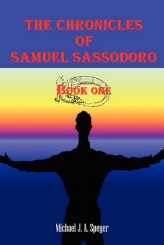 Книга Chronicles of Samuel Sassodoro, Book One Speyer