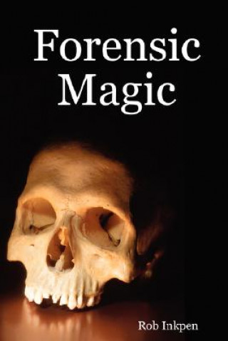 Kniha Forensic Magic Rob Inkpen