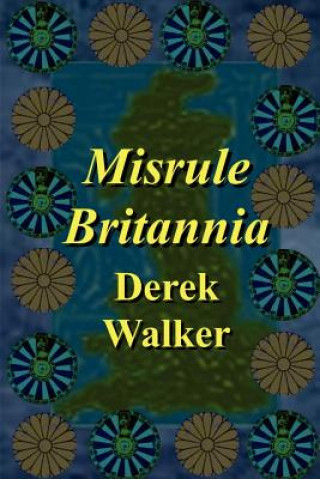 Könyv Misrule Britannia Derek Walker