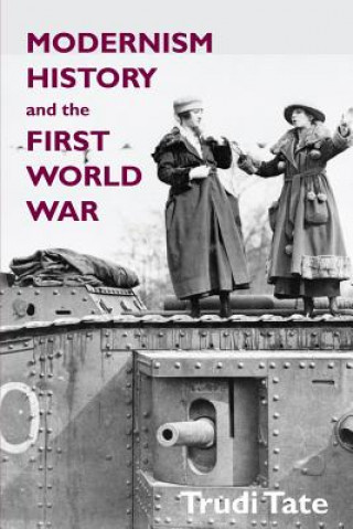 Könyv Modernism, History and the First World War Trudi Tate