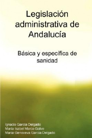 Könyv Legislacion Administrativa De Andalucia Maria Isabel Marco Galve