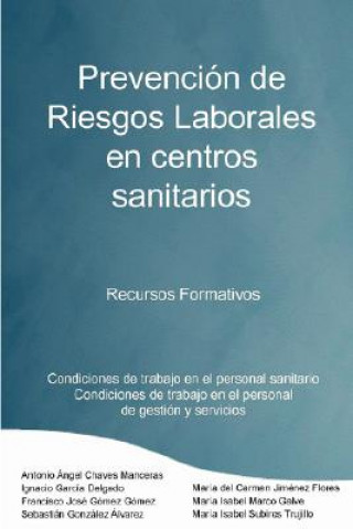 Книга Prevencion De Riesgos Laborales En Centros Sanitarios Recursos Formativos Maria Isabel Marco Galve