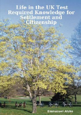 Kniha Life in the UK Test: Required Knowledge for Settlement and Citizenship Emmanuel Aluko