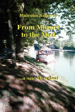 Kniha From Mozart to the Med... a New Life Afloat Malcolm Nabarro