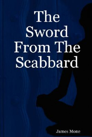 Buch Sword From The Scabbard James Mone