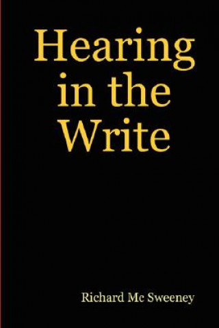 Knjiga Hearing in the Write Richard Mc Sweeney