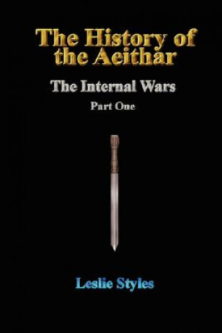 Buch History of the Aeithar - The Internal Wars - Part One Leslie Styles