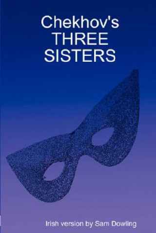 Buch Chekhov's THREE SISTERS Sam Dowling