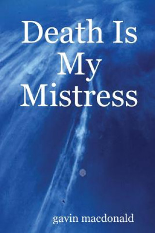 Livre Death Is My Mistress Gavin MacDonald