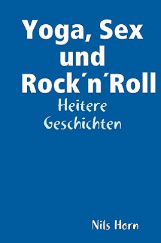 Libro Yoga, Sex Und RockA'nA'Roll Nils Horn