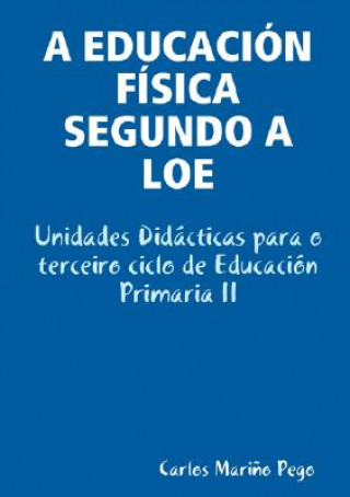 Książka Educacia"N Faisica Segundo a Loe. Unidades Didacticas Para O Terceiro Ciclo De Educacion Primaria II Carlos Marino Pego