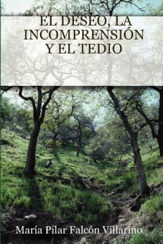 Libro Deseo, La Incomprensia"N Y El Tedio Maria Pilar Falcon Villarino