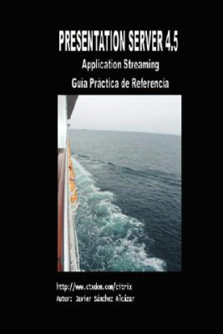 Könyv Presentation Server 4.5 - Guia Practica De Referencia Javier Sanchez Alcazar