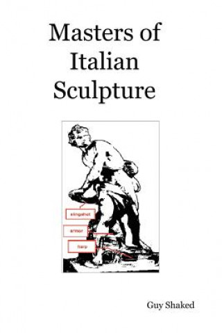 Kniha Masters of Italian Sculpture Guy Shaked