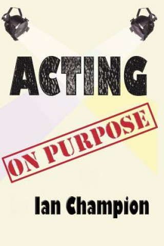 Buch Acting On Purpose Ian Champion