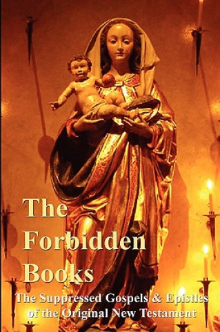 Kniha Forbidden Books - The Suppressed Gospels & Epistles of the Original New Testament - HARDBACK Archbishop William Wake