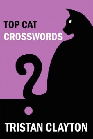 Kniha Top Cat Crosswords Tristan Clayton