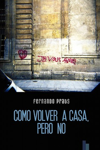 Книга Como Volver a Casa, Pero No Fernando Prats