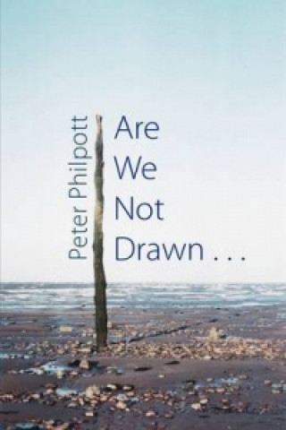 Kniha Are We Not Drawn ... Peter Philpott