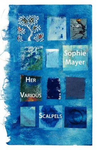 Kniha Her Various Scalpels Sophie Mayer