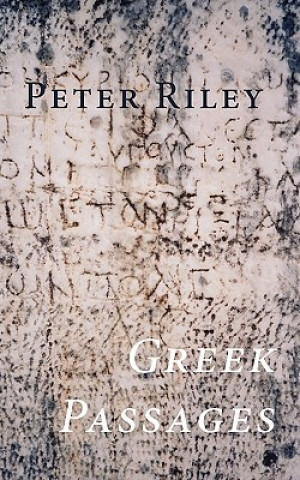 Könyv Greek Passages Peter Riley