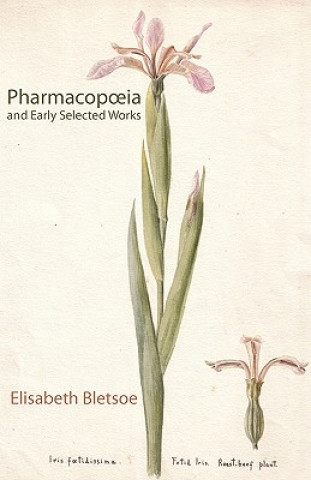 Book Pharmacopoeia and Early Selected Works Elisabeth Bletsoe