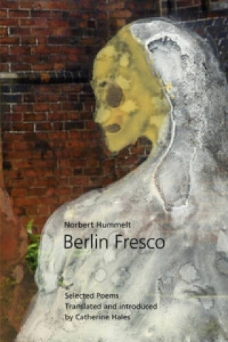 Knjiga Berlin Fresco - Selected Poems Norbert Hummelt