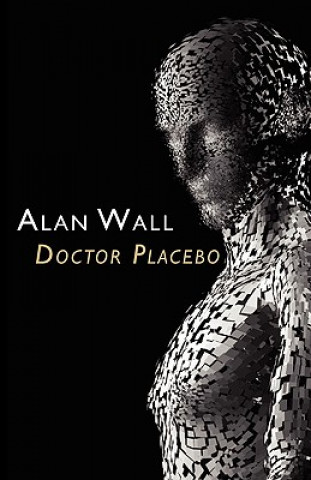 Könyv Doctor Placebo Alan Wall