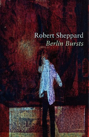 Książka Berlin Bursts Robert Sheppard