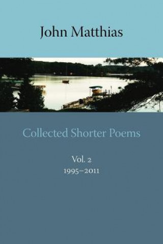 Kniha Collected Shorter Poems John Matthias