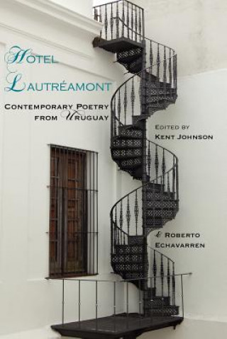 Könyv Hotel Lautreamont: Contemporary Poetry from Uruguay Roberto Echavarren