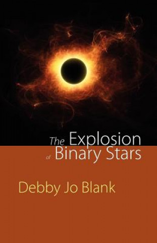 Kniha Explosion of Binary Stars Debby Jo Blank
