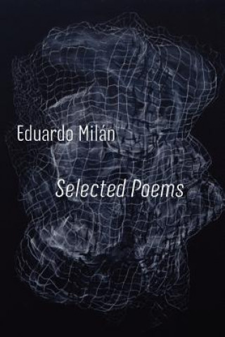 Книга Selected Poems Eduardo Milan