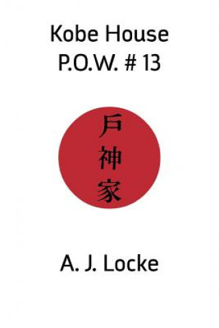 Knjiga Kobe House P.O.W. No. 13 A. J. Locke