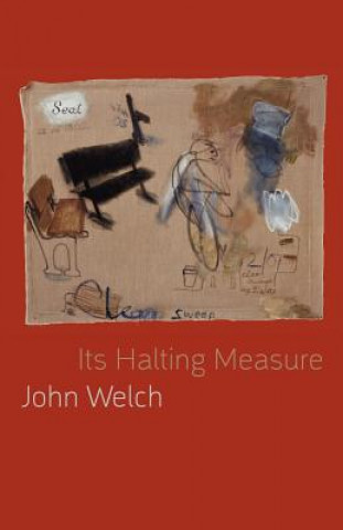 Kniha Its Halting Measure John Welch