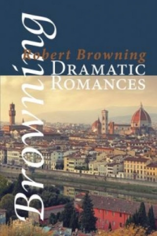Knjiga Dramatic Romances Robert Browning