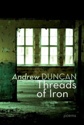 Книга Threads of Iron Andrew Duncan