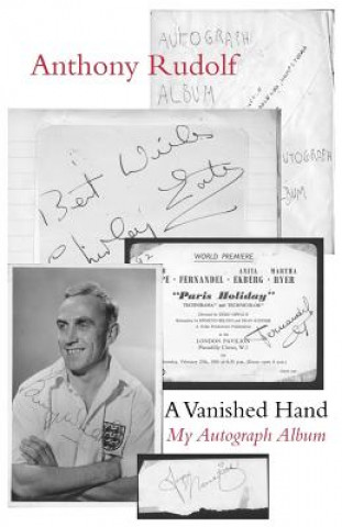 Carte Vanished Hand: My Autograph Album Anthony Rudolf