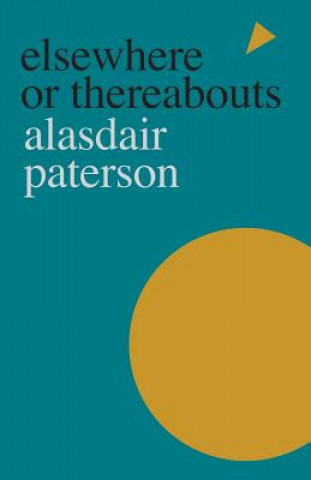 Knjiga Elsewhere or Thereabouts Alasdair Paterson