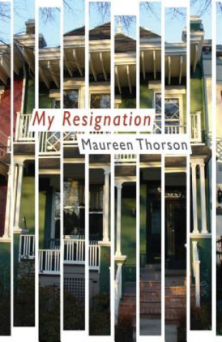 Kniha My Resignation Maureen Thorson