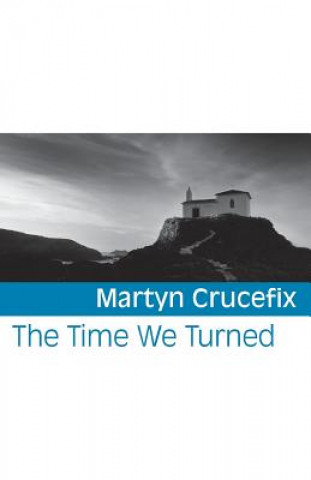Kniha Time We Turned Martyn Crucefix
