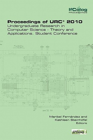 Carte Proceedings of URC* 2010. Undergraduate Research in Computer Science - Theory and Applications. Student Conference Maribel Fernandez