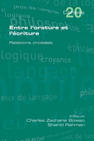 Книга Entre L'Orature Et L'Ecriture. Relations Croisees Charles Zacharie Bowao