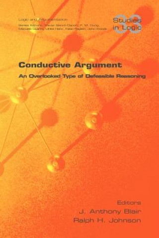 Kniha Conductive Argument. An Overlooked Type of Defeasible Reasoning J. Anthony Blair