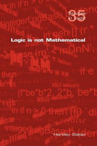 Buch Logic is Not Mathematical Hartley Slater