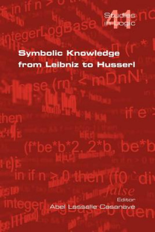 Książka Symbolic Knowledge from Leibniz to Husserl Abel Lassalle Casanave