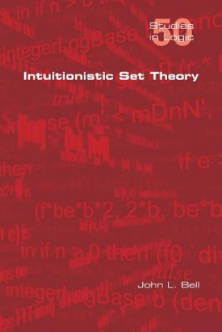 Kniha Intuitionistic Set Theory John L Bell