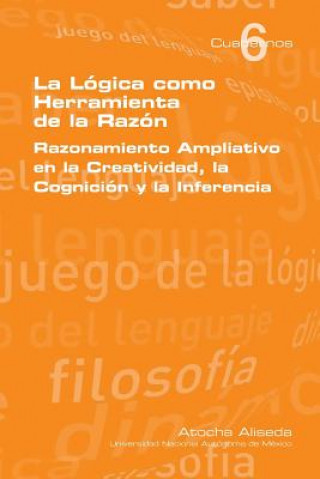 Könyv Logica Como Herramienta de La Razon Atocha Aliseda